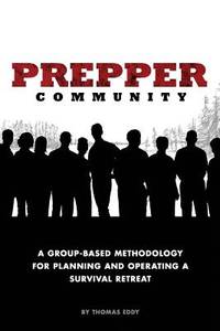 Prepper Community: A Group-Based Methodology for Planning and Operating a Survival Retreat