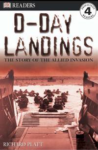 DK Readers: D-Day Landings: The Story of the Allied Invasion