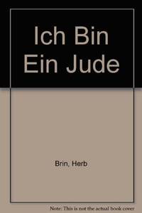 Ich Bin Ein Jude: Travels through Europe on the Edge of Savagery (SIGNED)