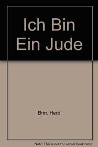 Ich Bin Ein Jude:  Travels through Europe on the Edge of Savagery (SIGNED)