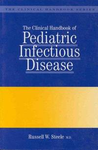 THE CLINICAL HANDBOOK OF PEDIATRIC INFECTIOUS DISEASE