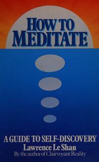 HOW TO MEDITATE: A Guide to Self-Discovery