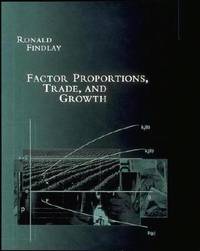 Factor Proportions, Trade, and Growth (Ohlin Lectures) by Findlay, Ragnar Nurkse Professor of Economics Rona