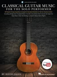 Classical Guitar Music for the Solo Performer | 20 Popular Songs Arranged in Standard Notation...