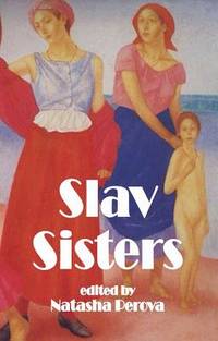 Slav Sisters: The Dedalus Book of Russian Women's Literature (Dedalus Europe)