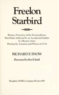 Freelon Starbird, Being a Narrative of the Extraordinary Hardships Suffered by an Accidental Soldier in a Beaten Army During the Autumn and Winter of