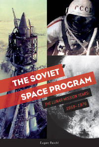 The Soviet Space Program: The Lunar Mission Years: 1959-1976 (The Soviets in Space Series, 2)