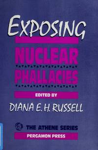 Exposing Nuclear Phallacies by Russell, Diana E.H. (Editor) - 1989-01-01