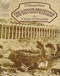 The London, Brighton & South Coast Railway by J.H. Howard Turner - First Edition - 1977 - from Train World Pty Ltd (SKU: 019065)