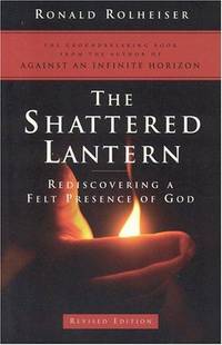 cover of The Shattered Lantern: Rediscovering a Felt Presence of God