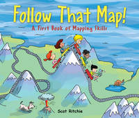Follow That Map! : A First Book of Mapping Skills
