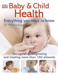 BABY & CHILD HEALTH EVERYTHING YOU NEED TO KNOW