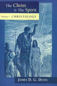 The Christ & the Spirit, Volume 1, Christology