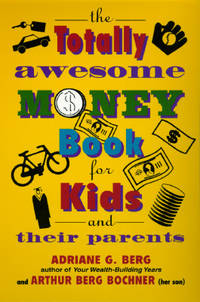 The Totally Awesome Money Book for Kids (And Their Parents)