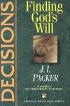 Decisions: Finding God&#039;s Will (Christian Basics Bible Studies) by J.I. Packer