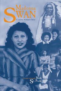 Madonna Swan; A Lakota Woman's Story