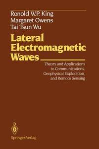 Lateral Electromagnetic Waves: Theory and Applications to 