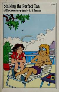 Stalking the Perfect Tan by Gary B. Trudeau by Gary B. Trudeau - 3/1/1978