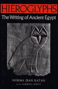 Hieroglyphs: The Writing of Ancient Egypt
