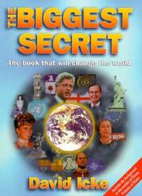 The Biggest Secret: The Book That Will Change the World by David Icke - 1999