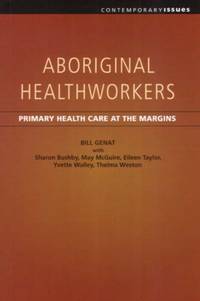 ABORIGINAL HEALTHWORKERS: Primary Health Care at the Margins