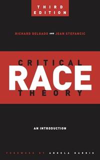 Critical Race Theory (Third Edition): An Introduction (Critical America, 20) by Add Delgado, Richard