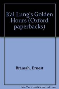 Kai Lung&#039;s Golden Hours by Bramah, Ernest