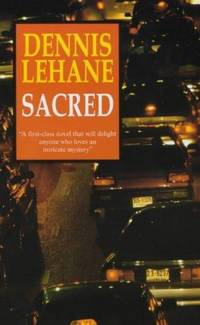 Sacred (Patrick Kenzie/Angela Gennaro Novels) by Dennis Lehane - 2001-05-01