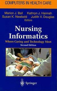 Nursing Informatics: Where Caring and Technology Meet