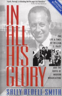 image of In All His Glory: The Life and Times of William S. Paley and the Birth of Modern Broadcasting