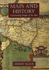 cover of Maps and History: Constructing Images of the Past