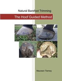 Natural Barefoot Trimming; The Hoof Guided Method