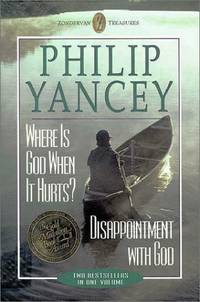 Where Is God When It Hurts?: Disappointment With God