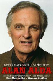 Never Have Your Dog Stuffed by Alan Alda - Paperback - 2006 - from Anybook Ltd (SKU: 3841260)