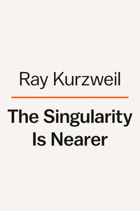 Singularity Is Nearer