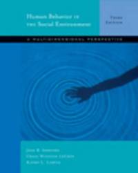 Human Behavior in the Social Environment: A Multidimensional Perspective (with InfoTrac)...