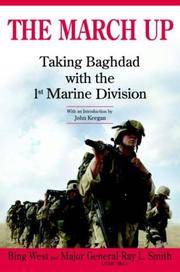 The March Up; Taking Baghdad with the 1st Marine Division
