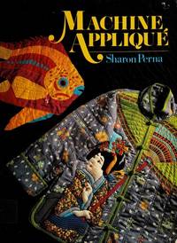 Machine Applique by Sharon Perna - 1986-09