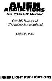 ABDUCTION: Over 200 documented UFO kidnappings exhaustively investigated.