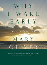 Why I Wake Early by Oliver, Mary - 2004-04-15