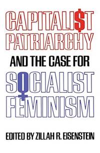 Capitalist Patriarchy and The Case For Socialist Feminism