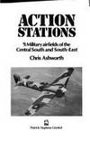 Action Stations 9: Military Airfields of Central South and South-east by Chris Ashworth - 07/16/1990