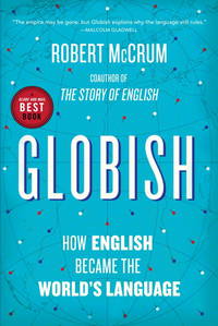 Globish: How English Became the World's Language