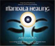 The Mandala Healing Kit: Using Sacred Symbols for Spiritual and Emotional Healing