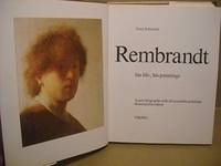 Rembrandt : His Life, His Paintings