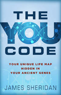 The YOU Code: Your New Life Map Hidden in Your Ancient Genes