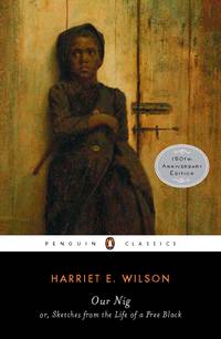 cover of Our Nig: or, Sketches from the Life of a Free Black (Penguin Books for History: U.S.)