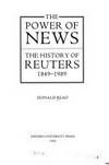 THE POWER OF NEWS: The History of Reuters 1849-1989 de Read, Donald - 1992