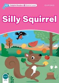 Dolphin Readers Starter Level Silly Squirrel
