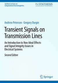 Transient Signals on Transmission Lines: An Introduction to Non-Ideal Effects and Signal...